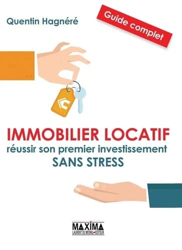 Couverture du livre « Immobilier locatif — Réussir son premier investissement sans stress » de Quentin Hagnéré, éditions Maxima